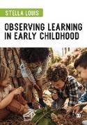 OBSERVING LEARNING IN EARLY CHILDHOOD