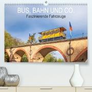 Bus, Bahn und Co. - Faszinierende Fahrzeuge (Premium, hochwertiger DIN A2 Wandkalender 2023, Kunstdruck in Hochglanz)