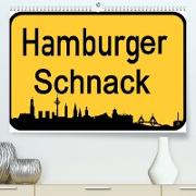 Hamburger Schnack (Premium, hochwertiger DIN A2 Wandkalender 2023, Kunstdruck in Hochglanz)
