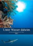Unter Wasser daheim (Wandkalender 2023 DIN A2 hoch)