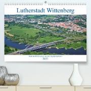 Lutherstadt Wittenberg - Stadt der Reformation aus der Vogelperspektive (Premium, hochwertiger DIN A2 Wandkalender 2023, Kunstdruck in Hochglanz)