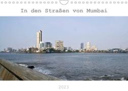 In den Straßen von Mumbai (Wandkalender 2023 DIN A4 quer)