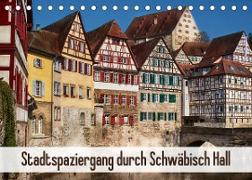 Stadtspaziergang durch Schwäbisch Hall (Tischkalender 2023 DIN A5 quer)