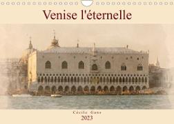 Venise l'éternelle (Calendrier mural 2023 DIN A4 horizontal)