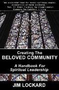 Creating the Beloved Community: A Handbook for Spiritual Leadership