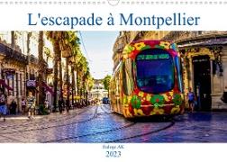 L'escapade à Montpellier (Calendrier mural 2023 DIN A3 horizontal)