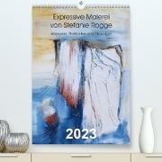 Expressive Malerei von Stefanie Rogge (Premium, hochwertiger DIN A2 Wandkalender 2023, Kunstdruck in Hochglanz)
