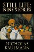 Still Life: Nine Stories