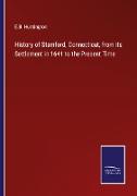 History of Stamford, Connecticut, from its Settlement in 1641 to the Present Time