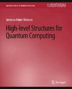 High Level Structures for Quantum Computing