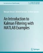 An Introduction to Kalman Filtering with MATLAB Examples