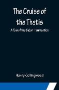 The Cruise of the Thetis, A Tale of the Cuban Insurrection