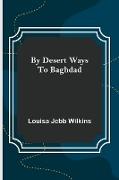 By Desert Ways to Baghdad