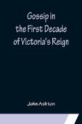 Gossip in the First Decade of Victoria's Reign