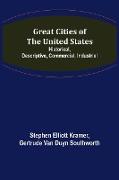 Great Cities of the United States, Historical, Descriptive, Commercial, Industrial