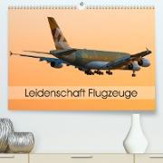 Leidenschaft Flugzeuge (Premium, hochwertiger DIN A2 Wandkalender 2023, Kunstdruck in Hochglanz)