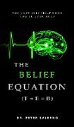 The Belief Equation (T + E = B)