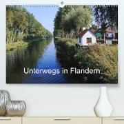Unterwegs in Flandern (Premium, hochwertiger DIN A2 Wandkalender 2023, Kunstdruck in Hochglanz)