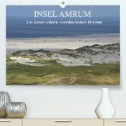 Insel Amrum - Ein Juwel unterm norddeutschen Himmel (Premium, hochwertiger DIN A2 Wandkalender 2023, Kunstdruck in Hochglanz)