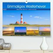 Einmaliges Westerhever (Premium, hochwertiger DIN A2 Wandkalender 2023, Kunstdruck in Hochglanz)
