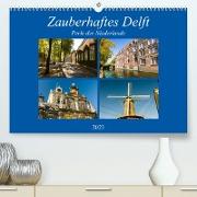 Zauberhaftes Delft - Perle der Niederlande (Premium, hochwertiger DIN A2 Wandkalender 2023, Kunstdruck in Hochglanz)