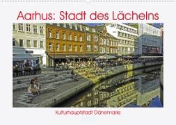 Aarhus: Stadt des Lächelns - Kulturhauptstadt Dänemarks (Wandkalender 2023 DIN A2 quer)