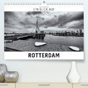Ein Blick auf Rotterdam (Premium, hochwertiger DIN A2 Wandkalender 2023, Kunstdruck in Hochglanz)