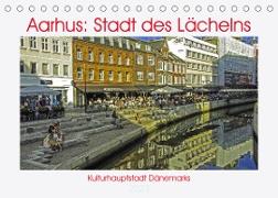 Aarhus: Stadt des Lächelns - Kulturhauptstadt Dänemarks (Tischkalender 2023 DIN A5 quer)