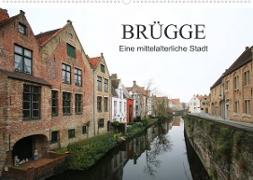 Brügge - Eine mittelalterliche Stadt (Wandkalender 2023 DIN A2 quer)