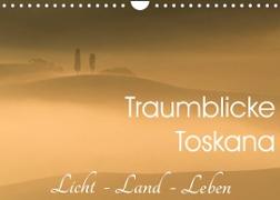 Traumblicke Toskana - Licht, Land, Leben (Wandkalender 2023 DIN A4 quer)