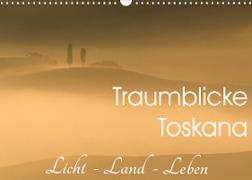 Traumblicke Toskana - Licht, Land, Leben (Wandkalender 2023 DIN A3 quer)