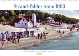 Strand-Bilder Anno 1900 - Rigas Seebäder in historischen Ansichten (Wandkalender 2023 DIN A2 quer)