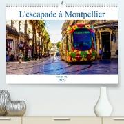 L'escapade à Montpellier (Premium, hochwertiger DIN A2 Wandkalender 2023, Kunstdruck in Hochglanz)