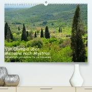 Von Olympia über Messene nach Mystras (Premium, hochwertiger DIN A2 Wandkalender 2023, Kunstdruck in Hochglanz)