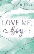 Love me, boy