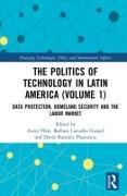 The Politics of Technology in Latin America (Volume 1)