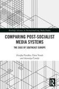 Comparing Post-Socialist Media Systems