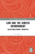 Law and the Kinetic Environment