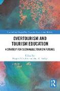 Overtourism and Tourism Education