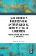 Paul Ricoeur’s Philosophical Anthropology as Hermeneutics of Liberation