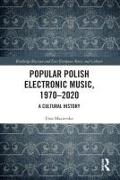 Popular Polish Electronic Music, 1970–2020