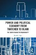 Power and Political Economy from Thatcher to Blair