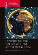 Routledge Handbook of African Media and Communication Studies