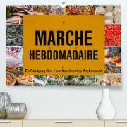 Marché hebdomadaire - Ein Rundgang über einen französischen Wochenmarkt (Premium, hochwertiger DIN A2 Wandkalender 2023, Kunstdruck in Hochglanz)