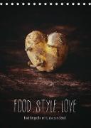 FOOD.STYLE.LOVE - Foodfotografie mit Liebe zum Detail (Tischkalender 2023 DIN A5 hoch)