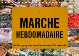 Marché hebdomadaire - Ein Rundgang über einen französischen Wochenmarkt (Tischkalender 2023 DIN A5 quer)