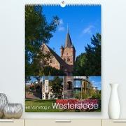 Ein Vormittag in Westerstede (Premium, hochwertiger DIN A2 Wandkalender 2023, Kunstdruck in Hochglanz)