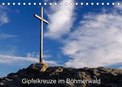 Gipfelkreuze im Böhmerwald (Tischkalender 2023 DIN A5 quer)