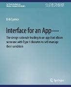 Interface for an App¿The design rationale leading to an app that allows someone with Type 1 diabetes to self-manage their condition