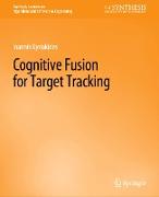 Cognitive Fusion for Target Tracking